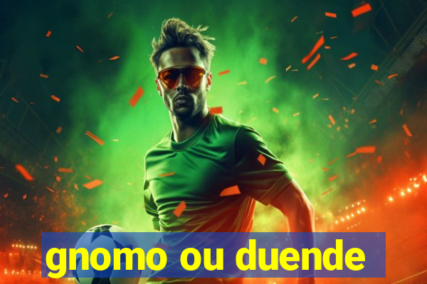 gnomo ou duende